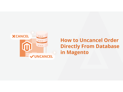 How to Uncancel Order Directly From Database in Magento