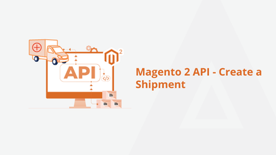 Magento 2 API – Create a Shipment