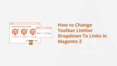 How to Change Toolbar Limiter Dropdown To Links in Magento 2
