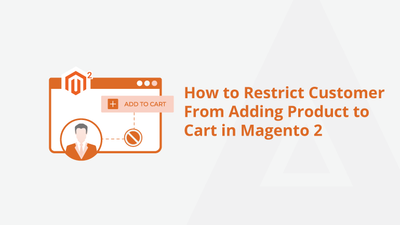 How to Restrict Customer from Adding Product to Cart in Magento 2