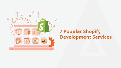 7 Popular Shopify Development Services