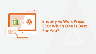Shopify vs WordPress SEO: Which One is Best for You?