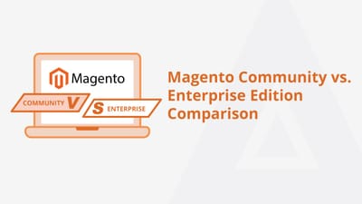 Magento Community vs Enterprise Edition Comparison [2022]