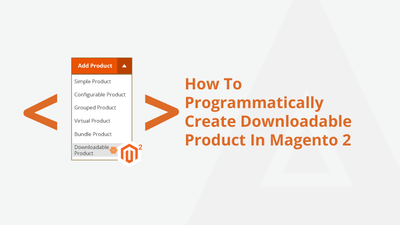 How To Programmatically Create Downloadable Product In Magento 2