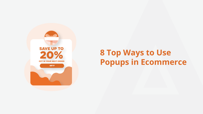 8 Top Ways to Use Popups in Ecommerce