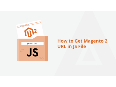 How to Get Magento 2 URL in JS File