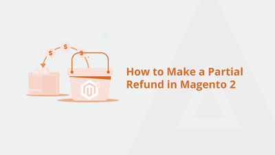 How to Make a Partial Refund in Magento 2
