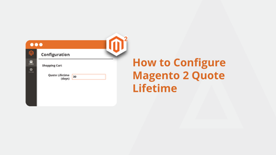 How to Configure Magento 2 Quote Lifetime