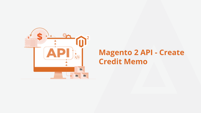 Magento 2 API – Create Credit Memo
