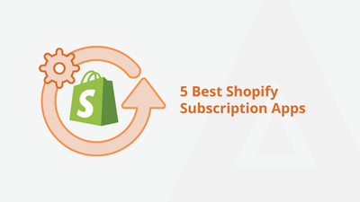 5 Best Shopify Subscription Apps