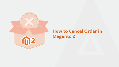 How to Cancel Order in Magento 2