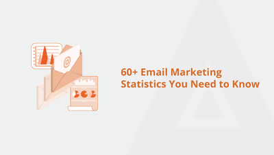 60+ Email Marketing Statistics You Need to Know