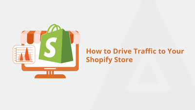 How to Drive Traffic to Your Shopify Store