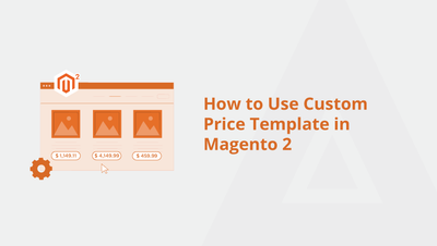 How to Use a Custom Price Template in Magento 2