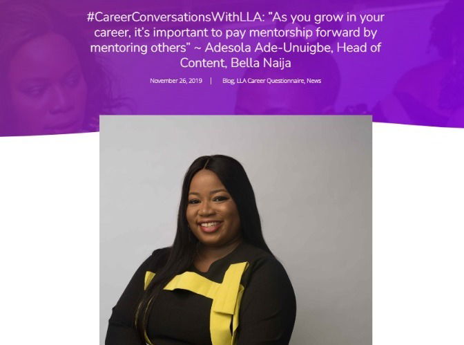 #CareerConversationsWithLLA: ”As you grow in your career, it’s important to pay mentorship forward by mentoring others” ~ Adesola Ade-Unuigbe, Head of Content, BellaNaija