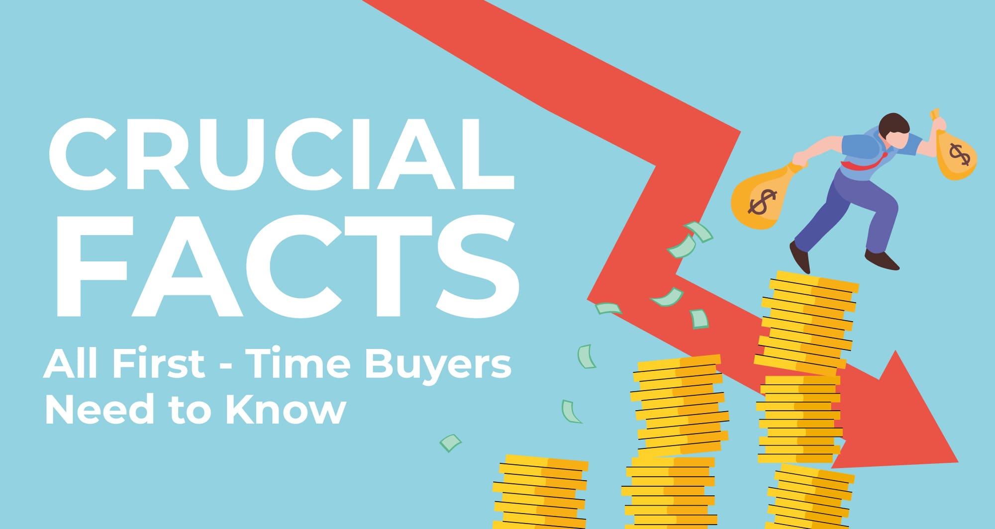 Crucial Facts All First-Time Buyers Need To Know