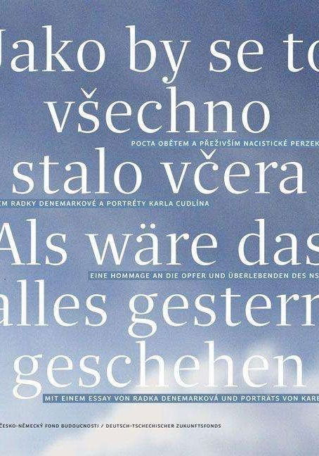 Česko-německý fond budoucnosti (Vyd./Hg.): "Jako by se to všechno stalo včera/Als wäre das alles gestern geschehen"