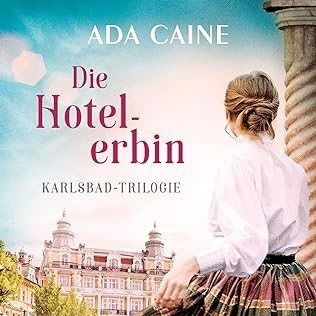 Ada Caine: "Die Hotelerbin"