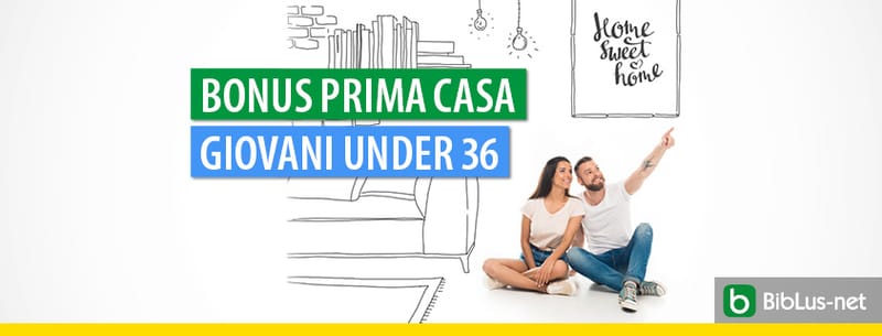 Bonus prima casa under 36: ecco le istruzioni
