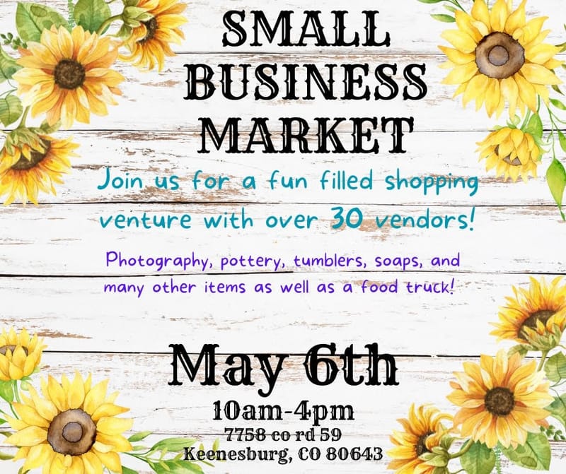 Saturday Small Business Market (Keenseburg Colorado)