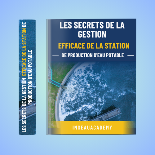 Les Secrets de la Gestion et de l'Amélioration des Performances d'une Station de Production d'Eau Potable