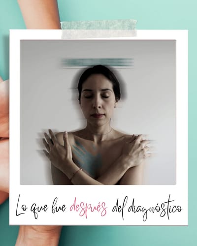 Lo que fue después del diagnóstico