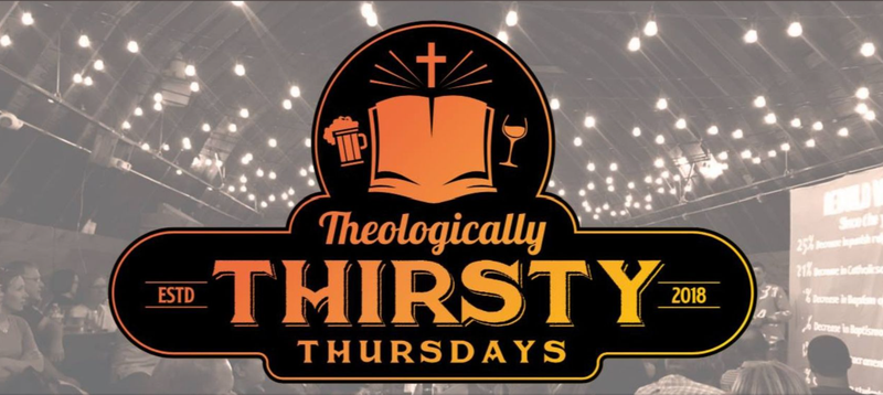 Theologically Thirsty Thursday