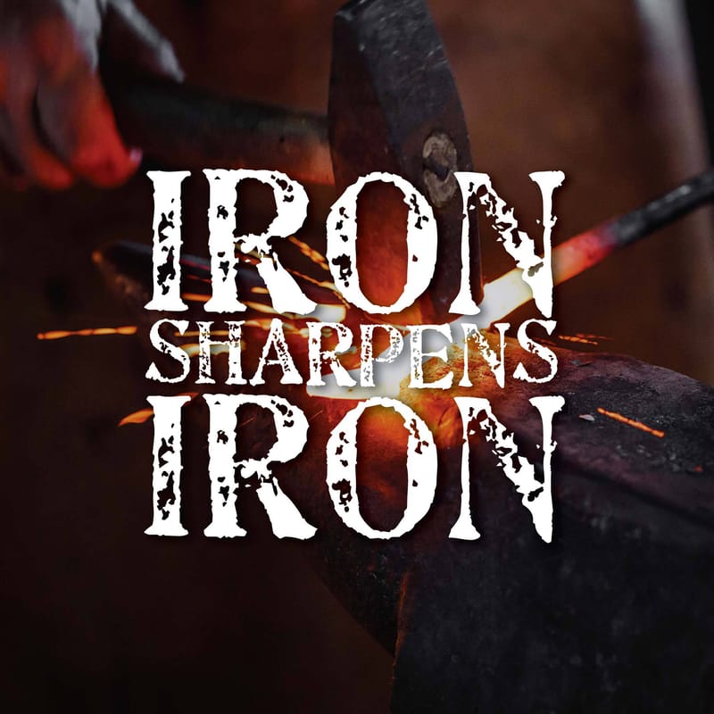 Iron Sharpens Iron