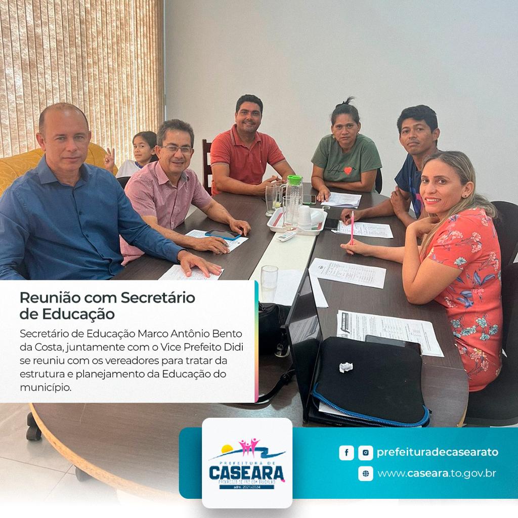 Vereadores, secretário de Educação e vice-prefeito de Caseara se reúnem para apreciar demandas da pasta