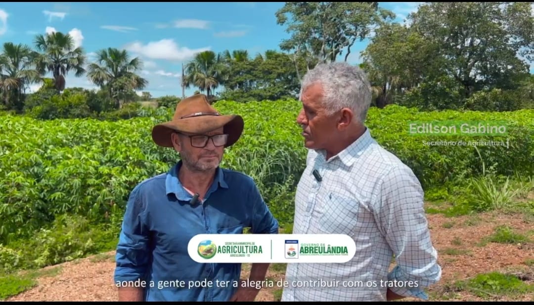 Agricultura: Prefeitura de Abreulândia apresenta resultados de apoio ao homem do campo