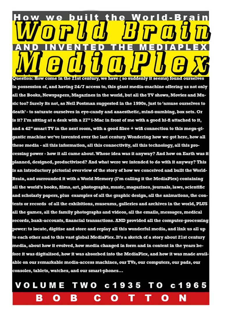 How we Built the World Brain and Invented the MediaPlex by Bob Cotton