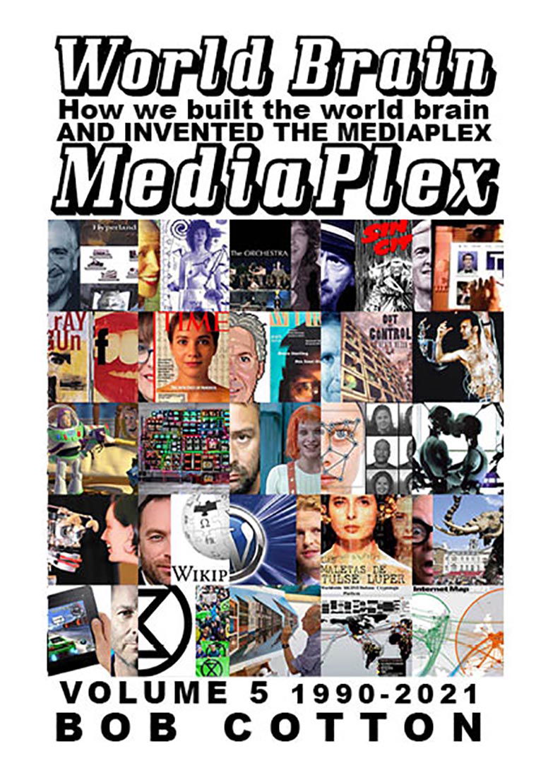 volume 5 How we Invented the World-Brain and Built the MediaPlex Vl 5 by Bob Cotton