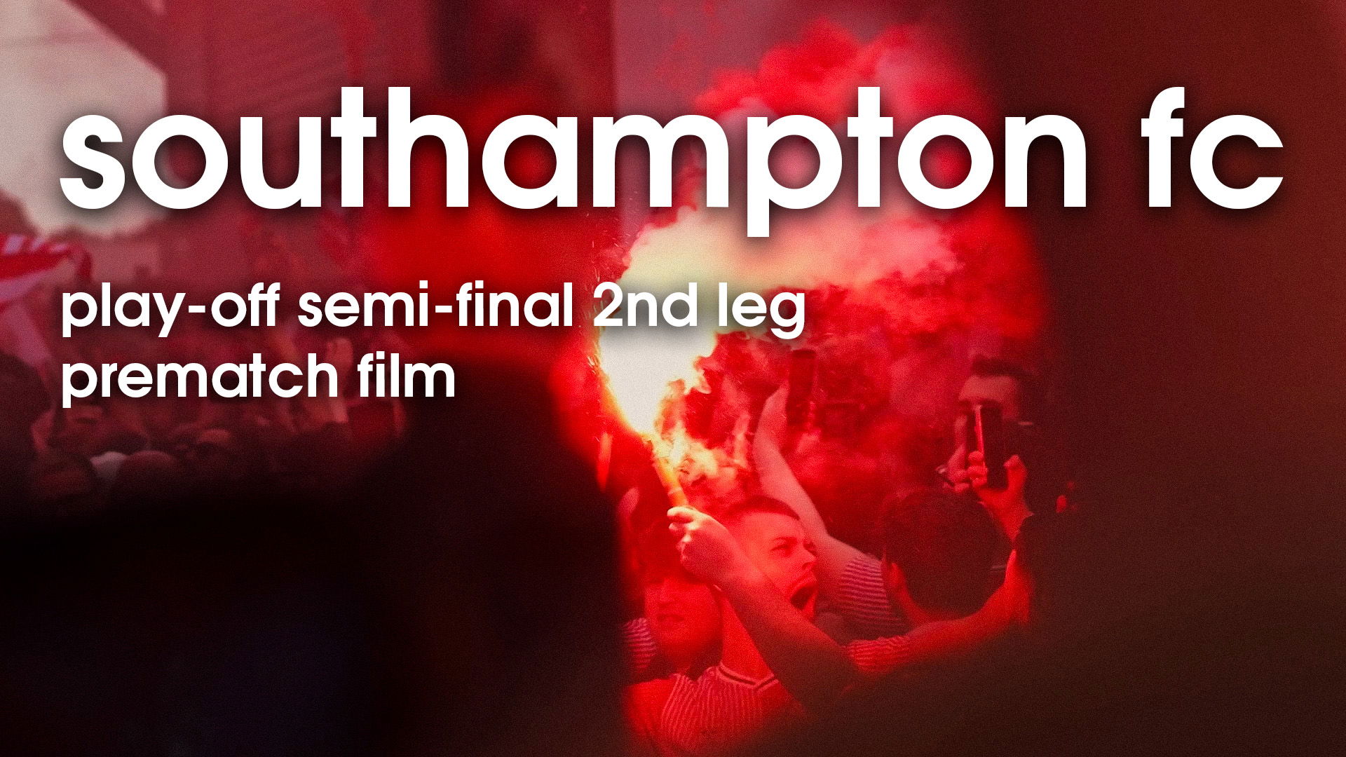 Southampton FC || Play-Offs Prematch Film