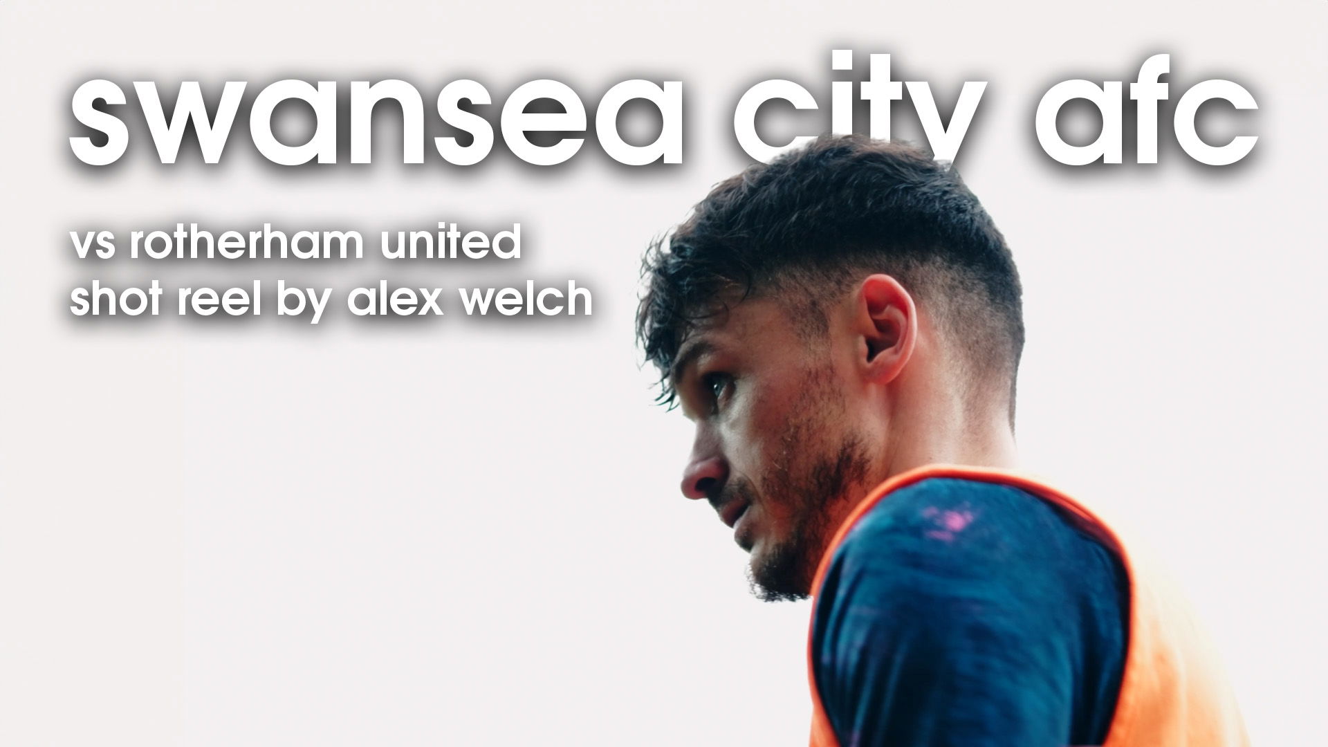 Swans v Rotherham || Shot Reel