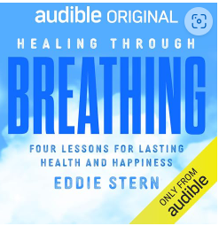 Healing Through Breathing: Four Lessons for Lasting Health and Happiness