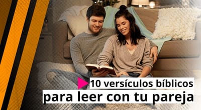 10 versículos bíblicos para leer con tu pareja