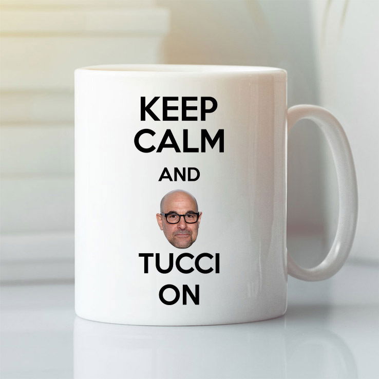 Keep Calm And Tucci On Mug Stanley Tucci Shall We Dance