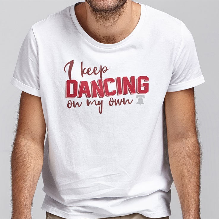 I Keep Dancing On My Own Phillies Shirt