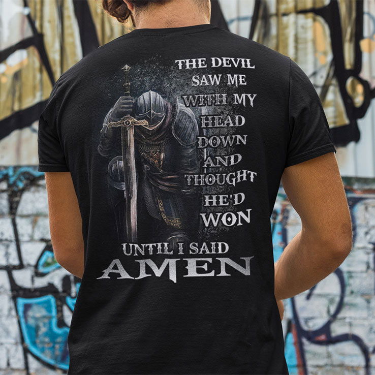 The Devil Saw Me With My Head Down Shirt