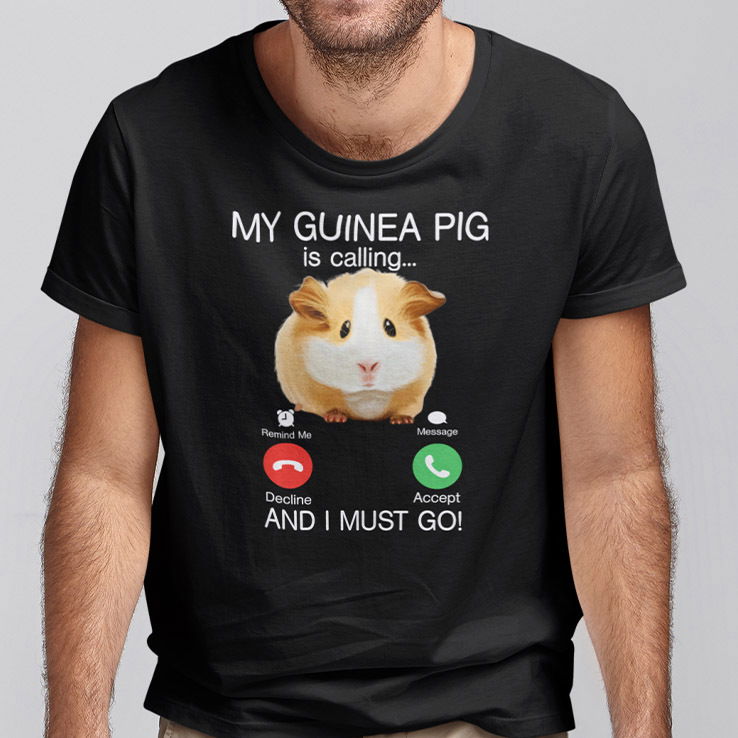 My Guinea Pig Is Calling I Must Go Phone Shirt Phone Screen Pun