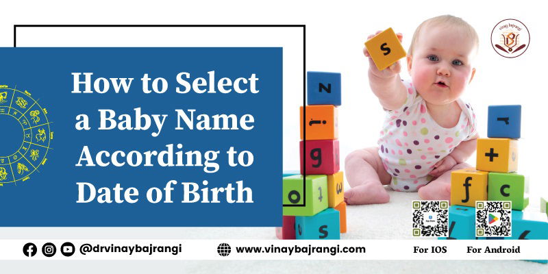 How to Select a Baby Name According to Date of Birth