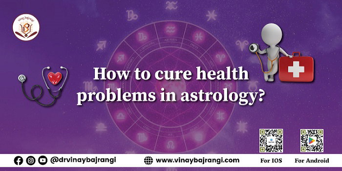 How to Cure Health Problems in Astrology