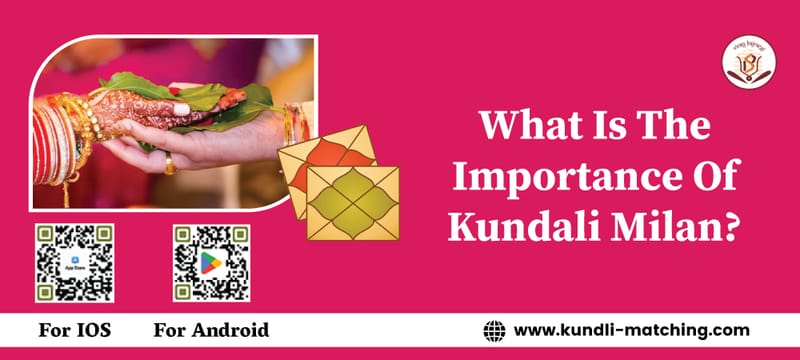 What Is The Importance Of Kundali Milan