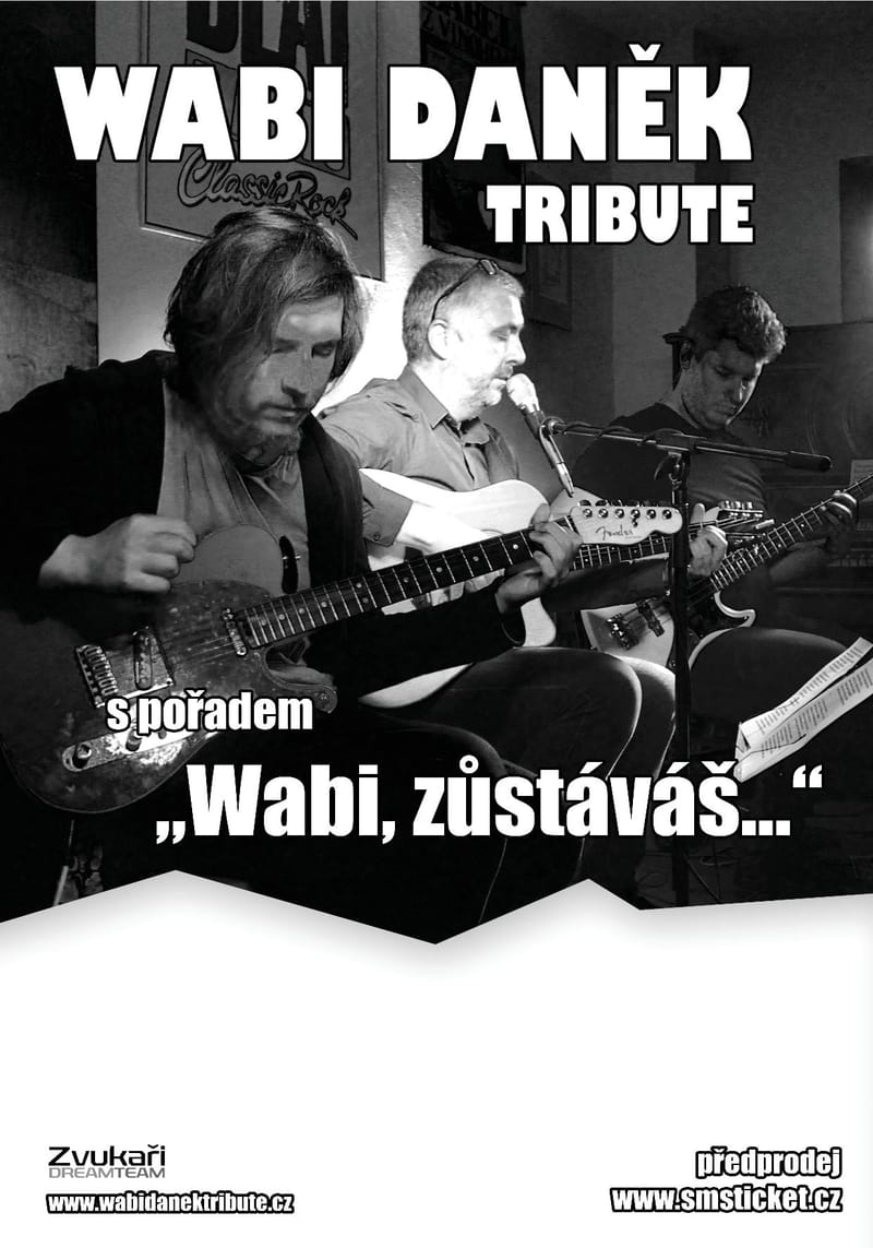 wabi daněk tribute v divišově - !!! ZRUŠENO z technických důvodů - HLEDÁME NOVÝ TERMÍN ;o)
