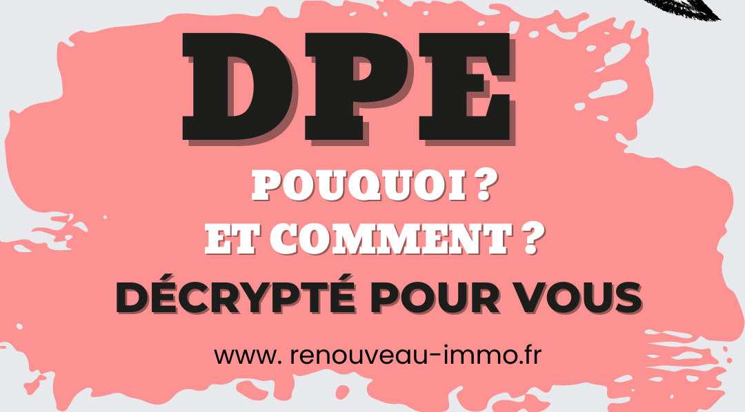 DPE : pourquoi et comment ?