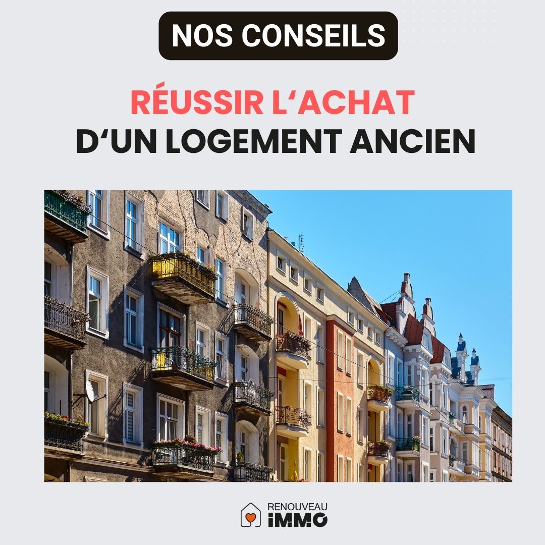 Réussir l'achat d'un logement ancien : en 8 étapes clés