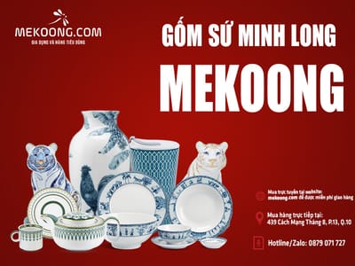 GỐM SỨ MINH LONG MEKOONG