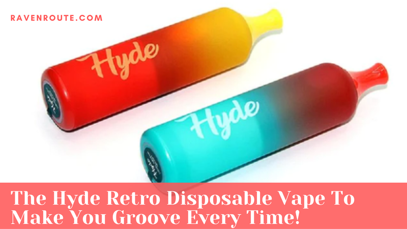 The Hyde Retro Disposable Vape To Make You Groove Every Time!