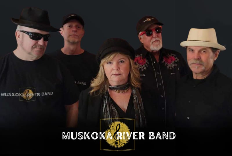 Muskoka River Band * TICKETS AVAILABLE AT THE DOOR*