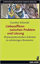 Gunther Schmidt: Liebesaffären zwischen Problem und Lösung